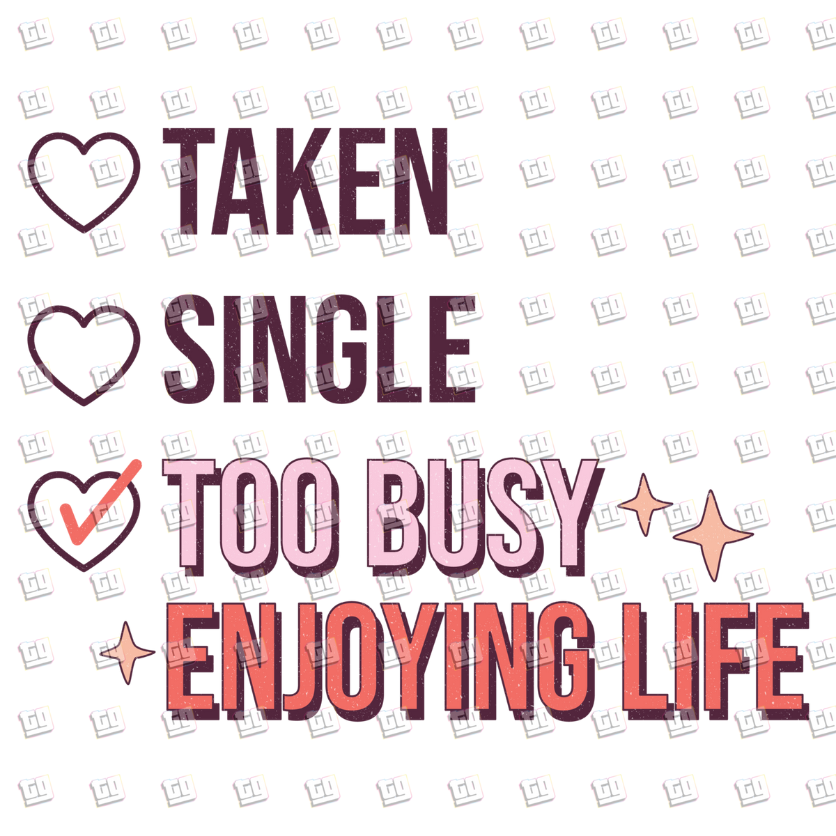 Taken Single Too Busy Enjoying Life Checklist` - Valentines - DTF Transfer