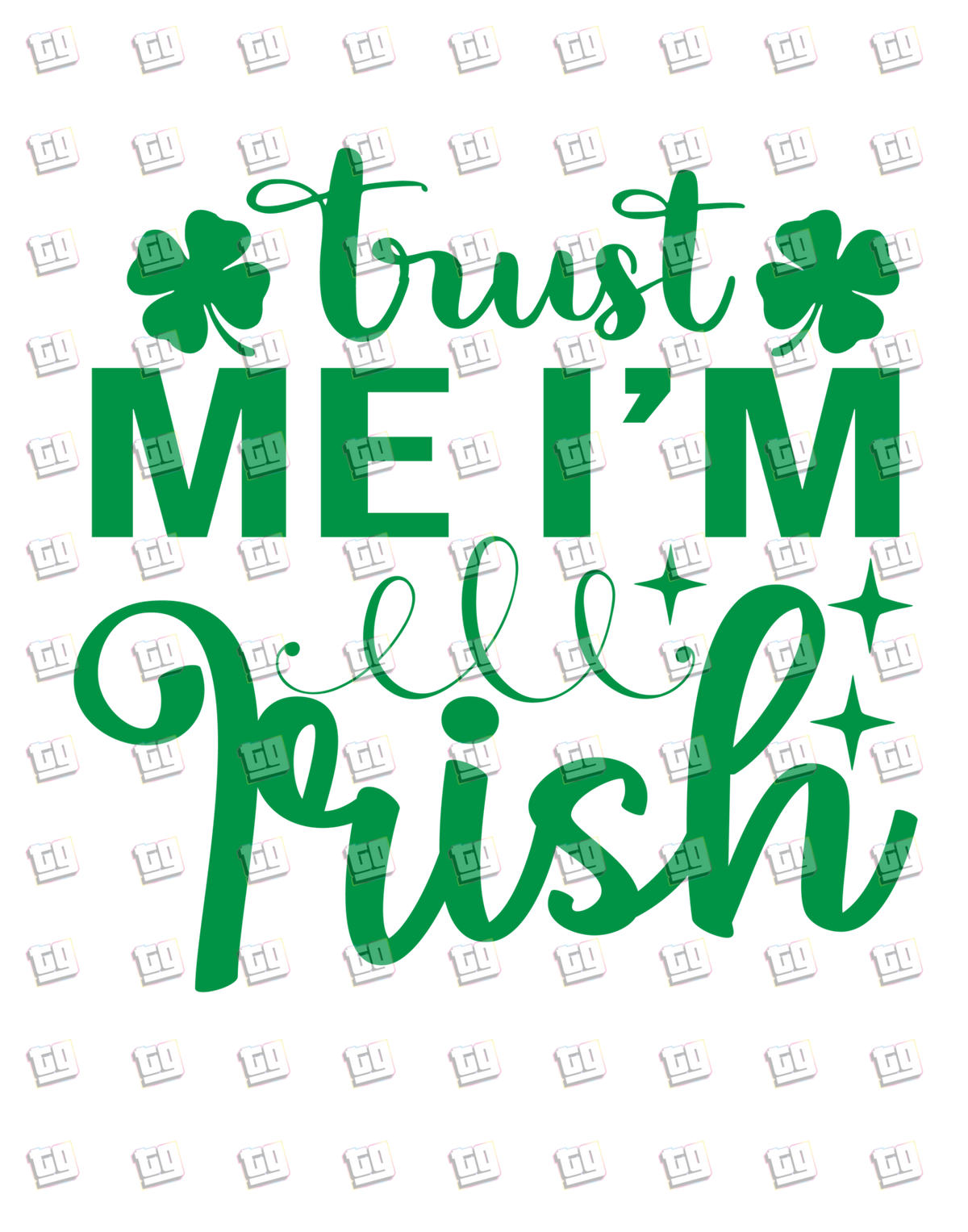 Trust Me I'm Irish - St. Patrick's Day - DTF Transfer