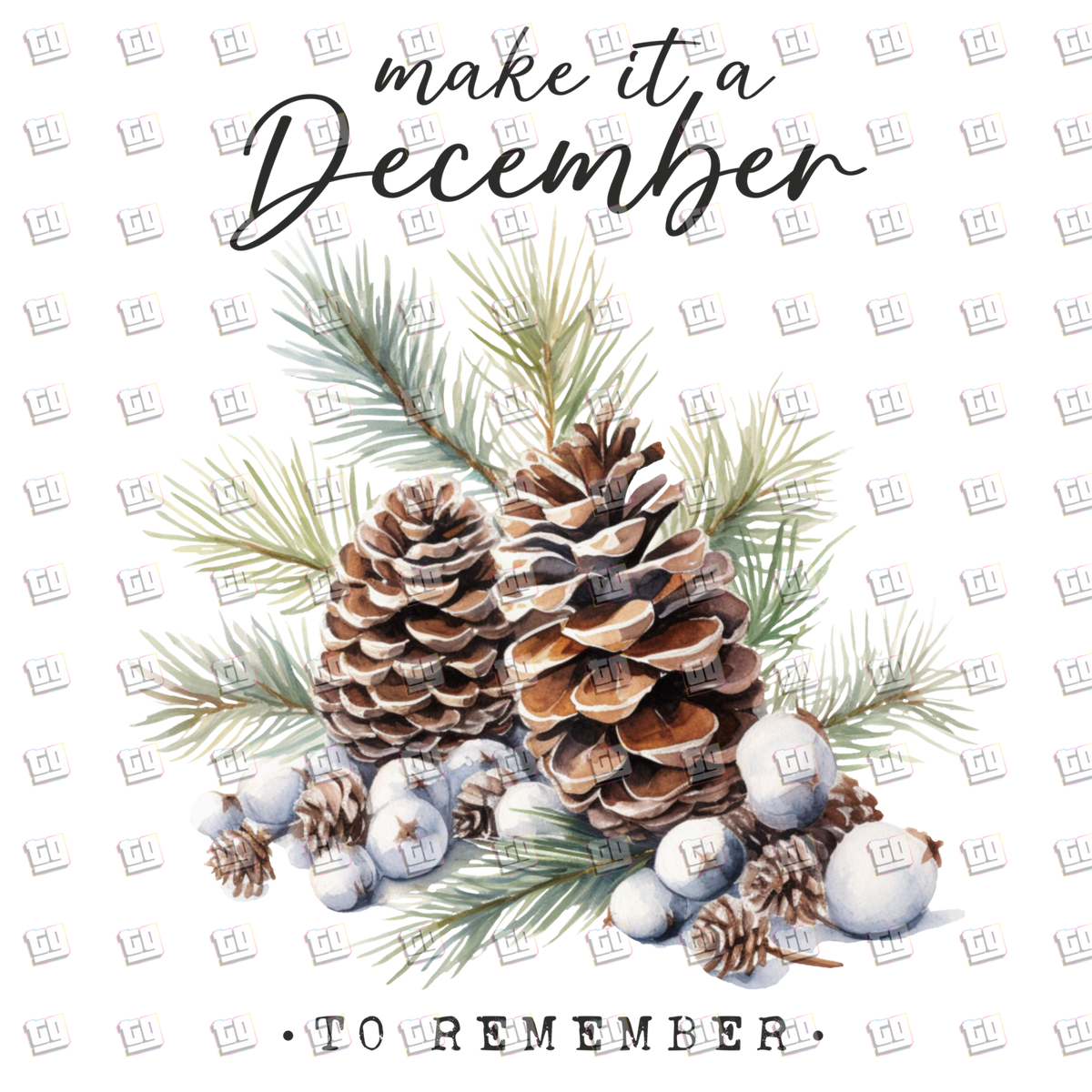 Make It A December To Remember (Pine Cones) - Holidays - DTF Transfer
