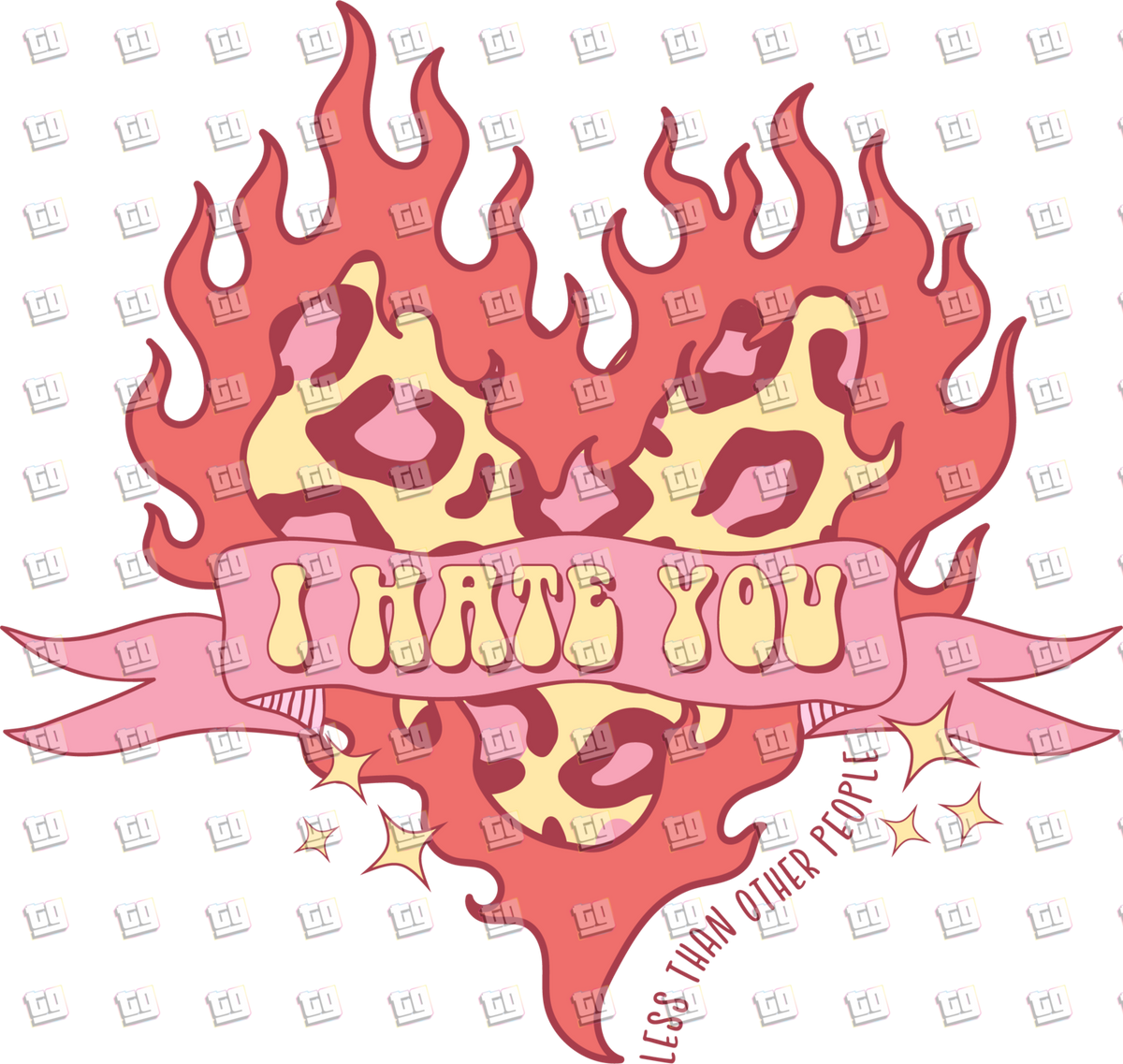 I Hate You Less Than Other People (Fiery Heart) - Valentines - DTF Transfer