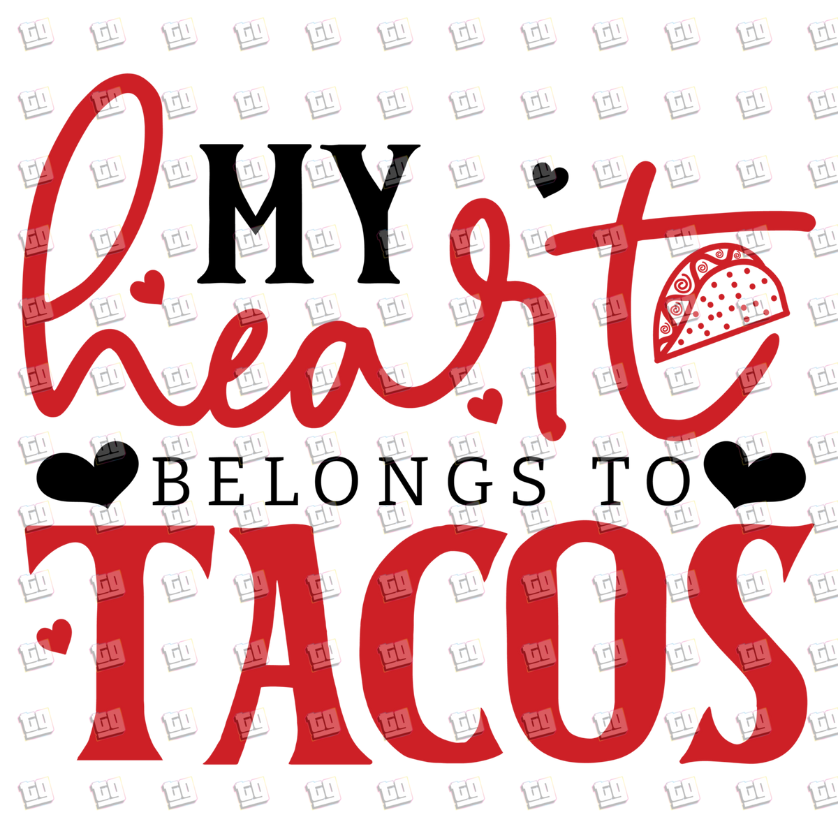 My Heart Belongs To Tacos - Valentines - DTF Transfer