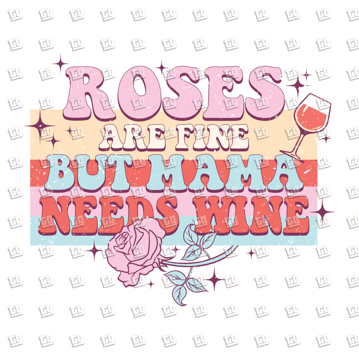 Roses Are Fine, But Mama Needs Wine - Valentines - DTF Transfer