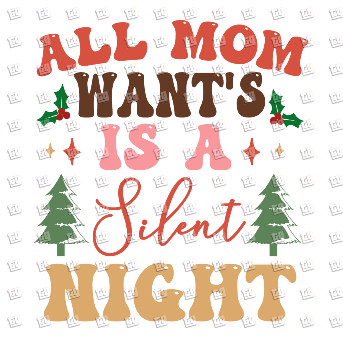 All Mom Wants For Christmas Is A Silent Night- Holidays - DTF Transfer